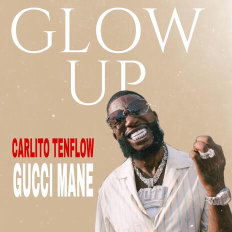 Glow Up ft. Gucci Mane | Boomplay Music