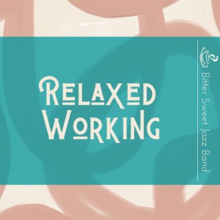 Relaxed Working