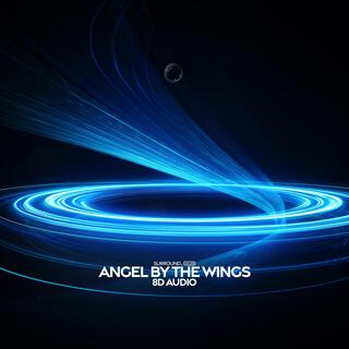 Angel By The Wings (8D Audio)