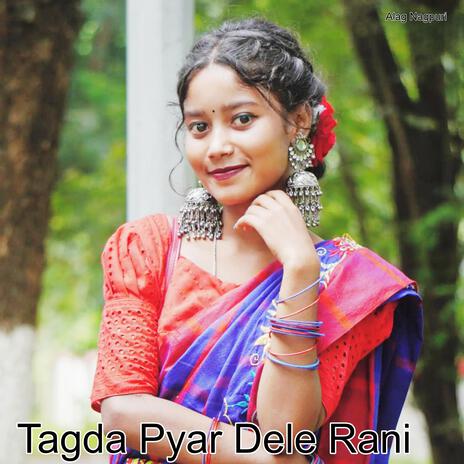 Tagda Pyar Dele Rani | Boomplay Music