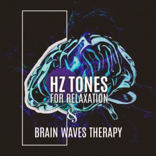 Hz Tones for Relaxation & Brain Waves Therapy