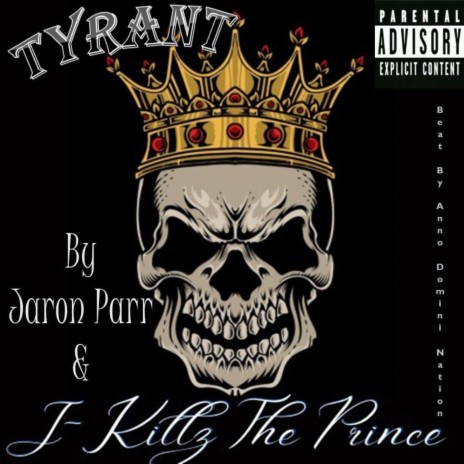 Tyrant ft. J-Killz The Prince | Boomplay Music