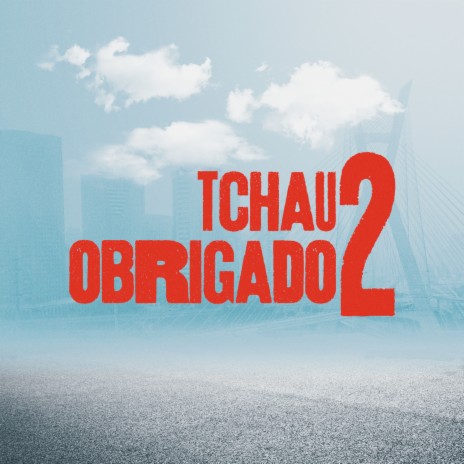 Tchau Obrigado 2 ft. Mc IG, MC Paulin da Capital, Dj Victor, MC GH do 7 & MC GP | Boomplay Music