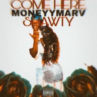 Come Here Shawty lyrics | Boomplay Music