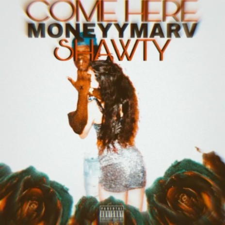 Come Here Shawty | Boomplay Music