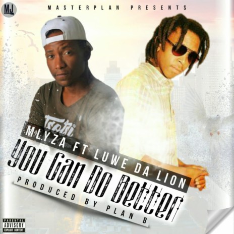 You Can Do Better ft. Luwe Da Lion | Boomplay Music