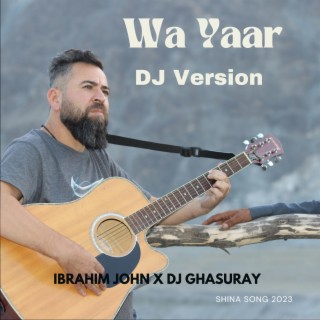Wa Yaar (Shina Song) (DJ Version)