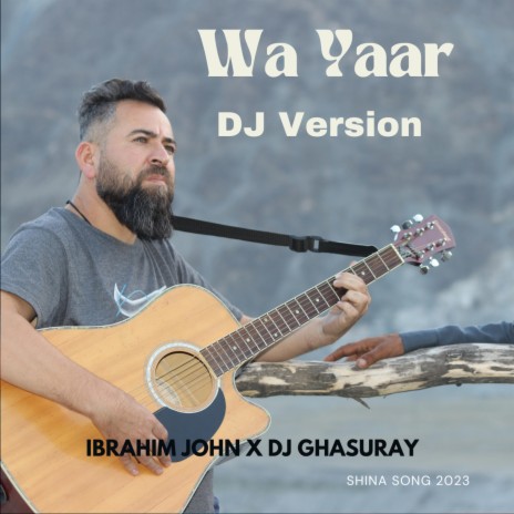 Wa Yaar (Shina Song) (DJ Version) ft. DJ Ghasuray