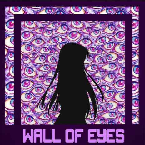 Wall Of Eyes | Boomplay Music