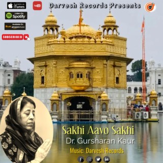 Gurbani Music | Sakhi Aavo Sakhi | Shabad Gurbani | Dr Gursharan Kaur | Darvesh Records