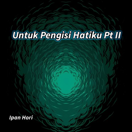 Untuk Pengisi Hatiku, Pt. II | Boomplay Music