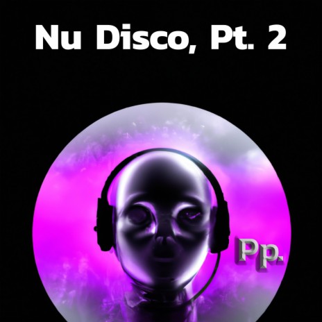 Nu Disco, Pt. 2 | Boomplay Music
