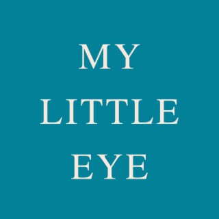 My Little Eye lyrics | Boomplay Music