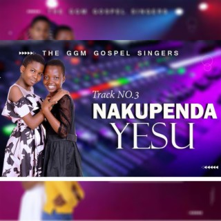 NAKUPENDA YESU