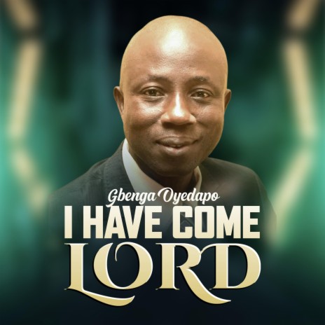 I Have Come Lord