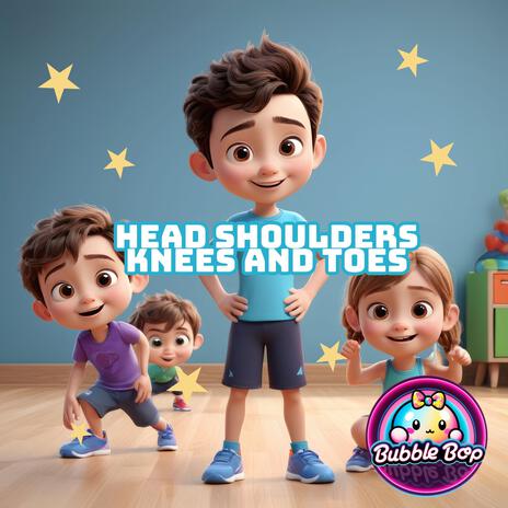 Head Shoulders Knees and Toes | Boomplay Music