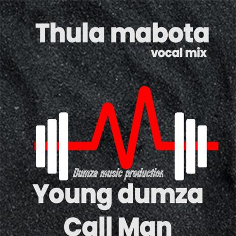 Thula mabota (Special Version) ft. Young dumza. & Call man