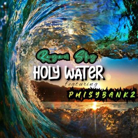 Holy Water ft. Phisybankz | Boomplay Music