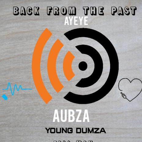 Ayeye (Special Version) ft. Aubza & Young dumza. | Boomplay Music