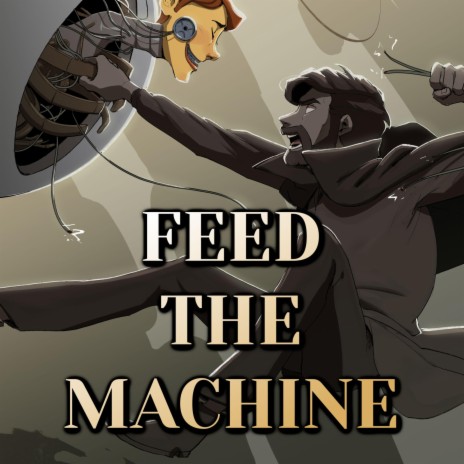 Feed The Machine | Boomplay Music