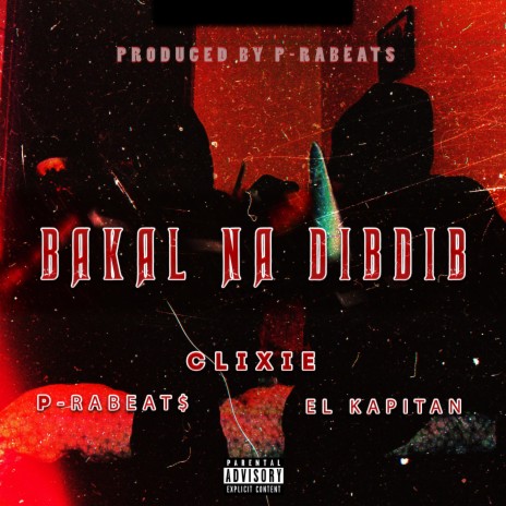 BAKAL NA DIBDIB ft. P-RABEATS & EL KAPITAN | Boomplay Music