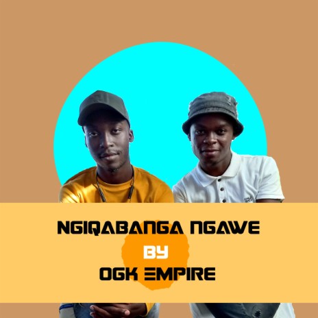 Ngiqabanga Ngawe | Boomplay Music