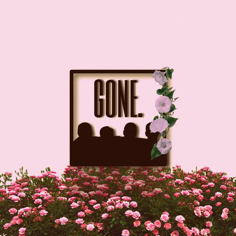 Gone. | Boomplay Music