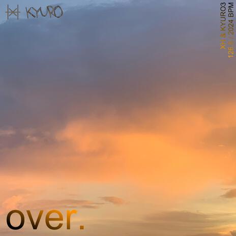 over. (feat. KYURO3) | Boomplay Music