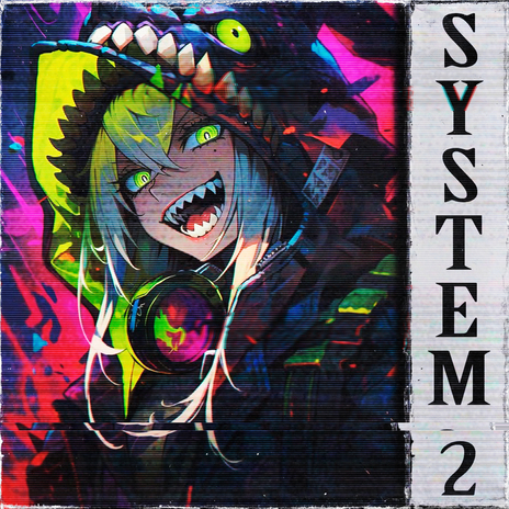 SYSTEM 2 | Boomplay Music