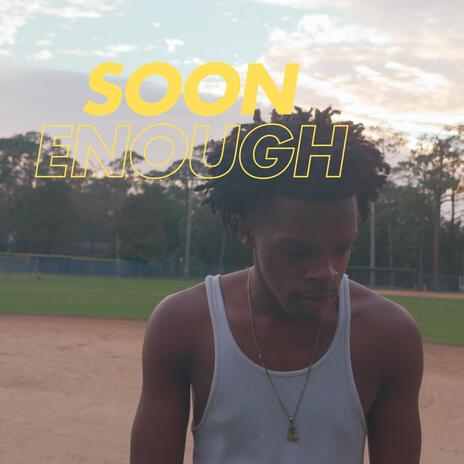 Soon Enough | Boomplay Music