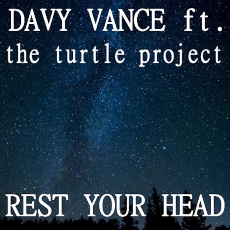 Rest Your Head ft. The Turtle Project | Boomplay Music