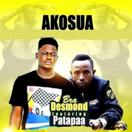 Akosua ft. Patapaa | Boomplay Music