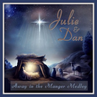 Away In The Manger Medley lyrics | Boomplay Music