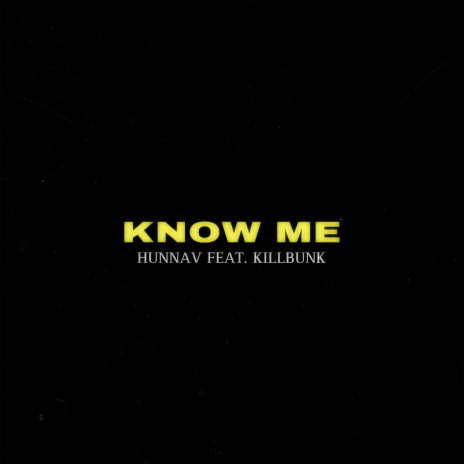 Know Me ft. KillBunk | Boomplay Music