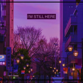 I'm Still Here