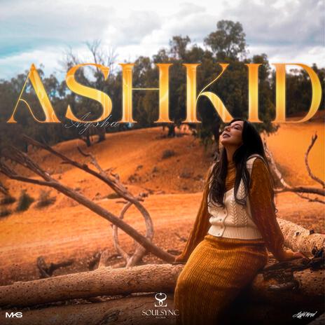 ASHKID ft. SoulSync | Boomplay Music