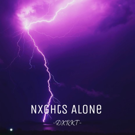 Nxghts alone