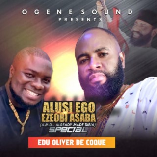 Arusi Ego Ezeobi Asaba (Already Made Dibia AMD) Special