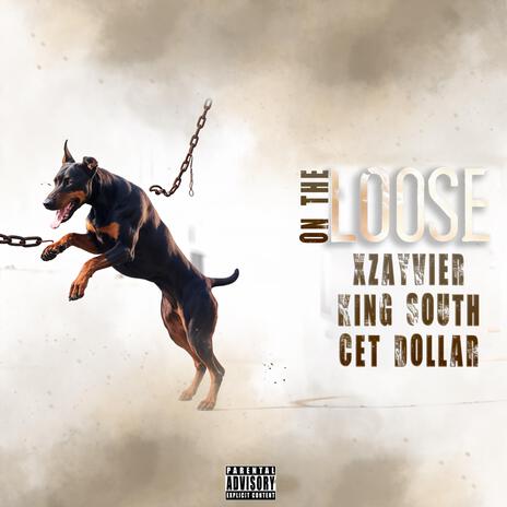 On The Loose ft. King South & Cet Dollar | Boomplay Music