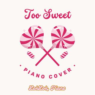 Too Sweet (Piano Version)