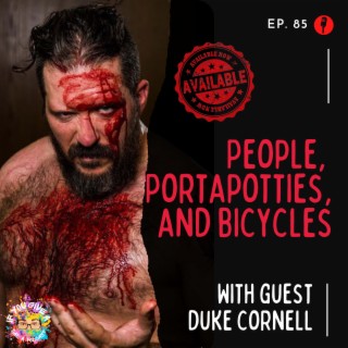 People, Portapotties, And Bicycles (Guest: Duke Cornell)