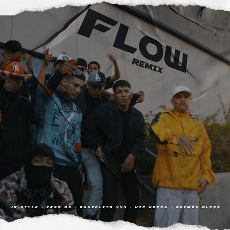 Flow Remix ft. Jr.Style, Ergo OG, Danielito 444, Hip Hoppa & Deimon Bless | Boomplay Music