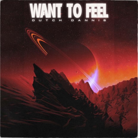 Want To Feel | Boomplay Music