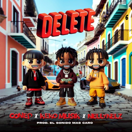 DELETE ft. Nelly Nelz & Keko Musik | Boomplay Music