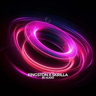 kingston x skrilla (8d audio)