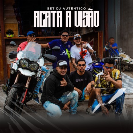 Set Dj Autêntico (Acata a Visão) ft. Mc Harim, Vini Vox, Mc Biel ZK, Mc Mazuk & Mc Dimenor DR | Boomplay Music