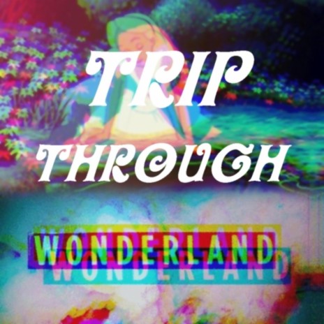 Trip Through Wonderland | Boomplay Music