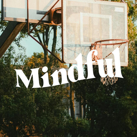 Mindful | Boomplay Music