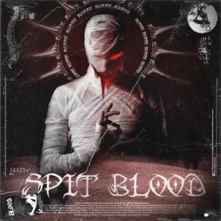 SPIT BLOOD