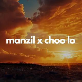 Manzil x Choo Lo